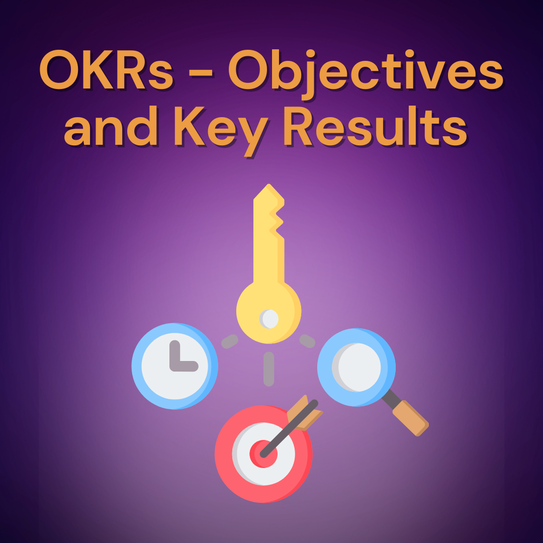 OKRs - Objectives and Key Results 